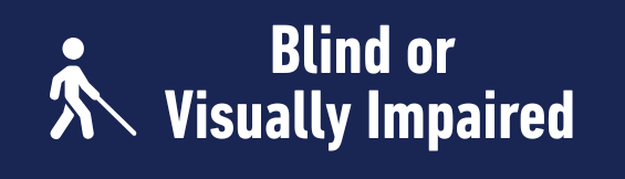 Blind or Visually Impaired