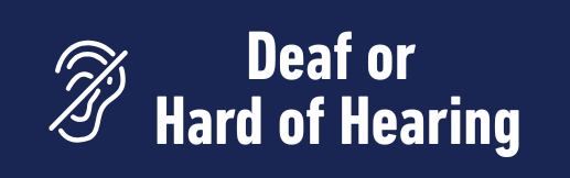 Deaf or Hard of Hearing