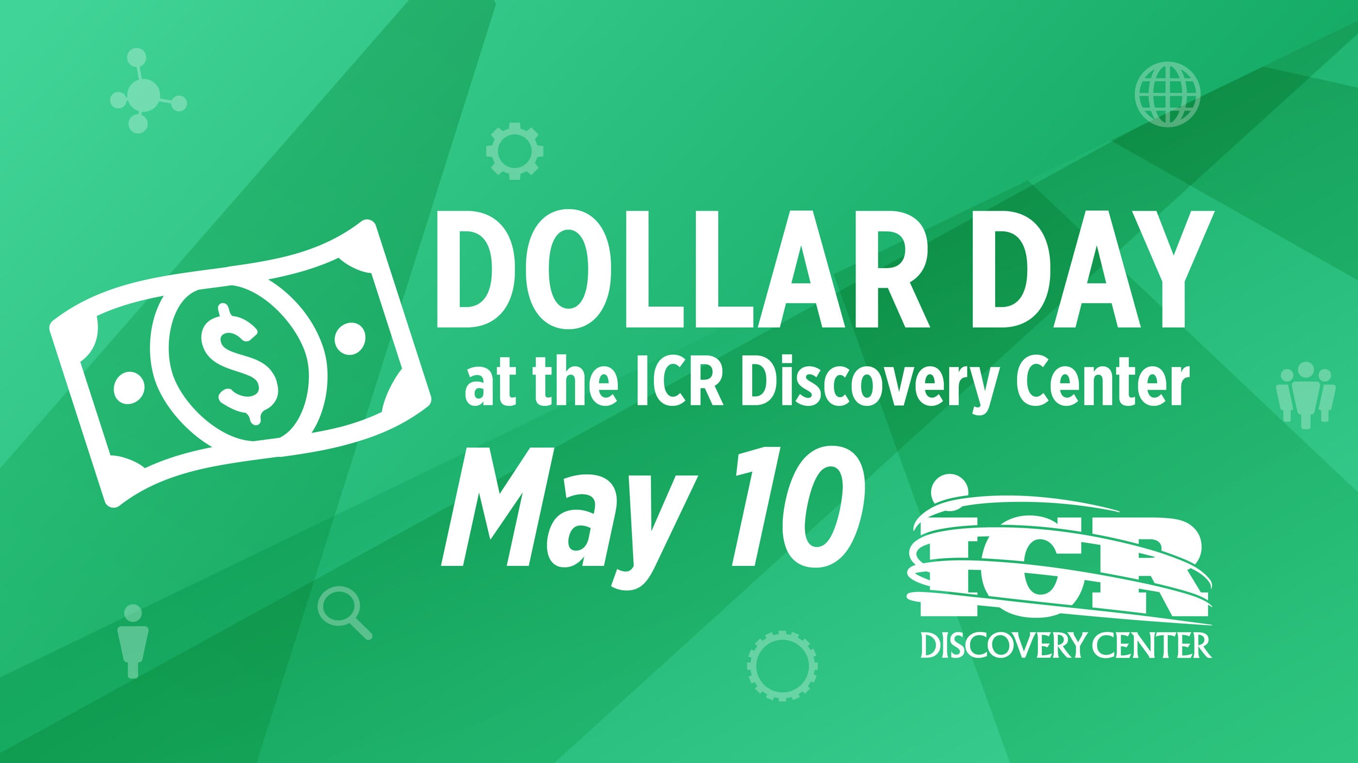 Dollar Day| May 10 | ICR Discovery Center