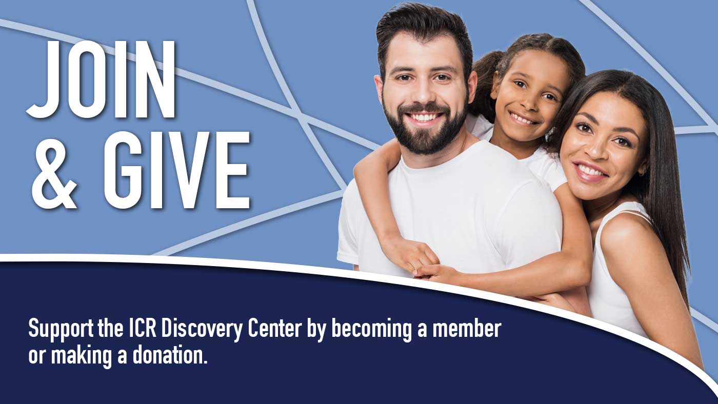 Support the ICR Discovery Center by becoming a member or making a donation.