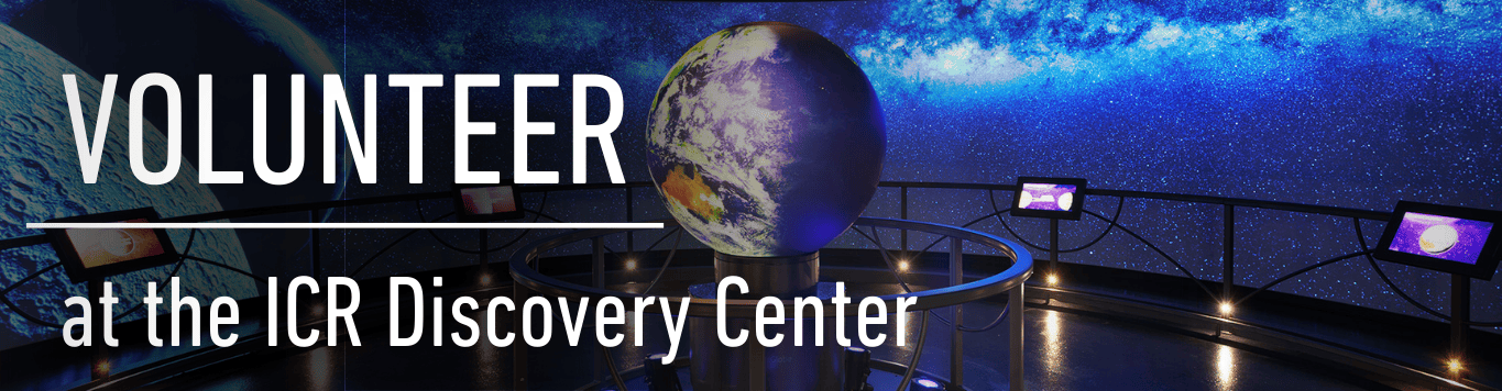 Volunteer at the ICR Discover Center
